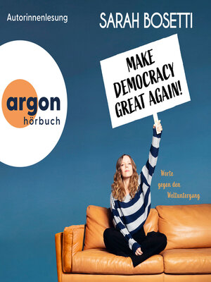cover image of Make Democracy Great Again--Worte gegen den Weltuntergang (Ungekürzte Autorinnenlesung)